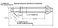 Optional Concentric Vent Kit Part # 9003910105